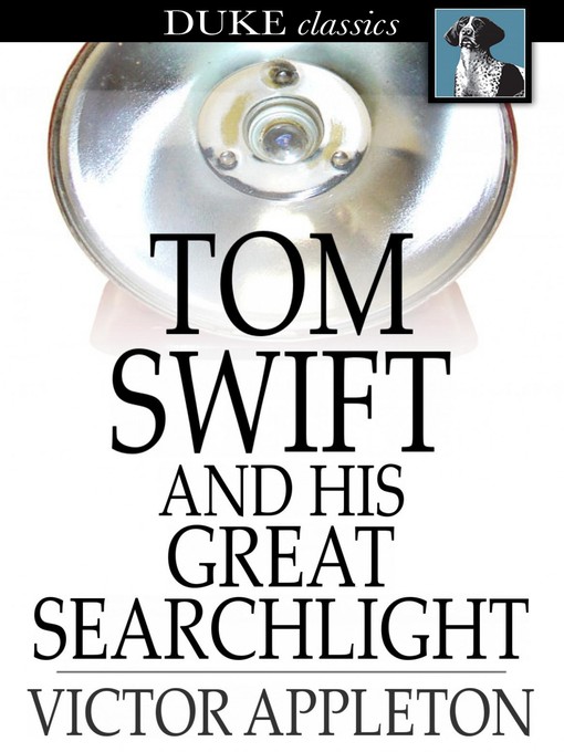Cover image for Tom Swift and His Great Searchlight: Or, On the Border for Uncle Sam
